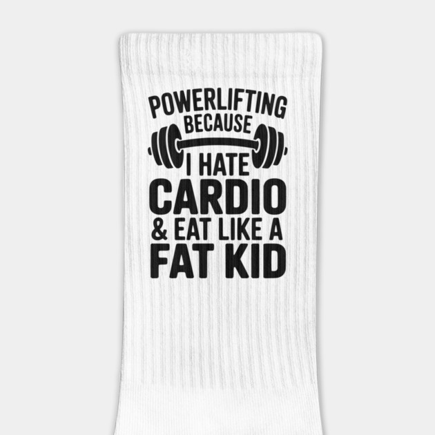 Powerlifting Because I Hate Cardio and Eat Like a Fat Kid by Frank Ring