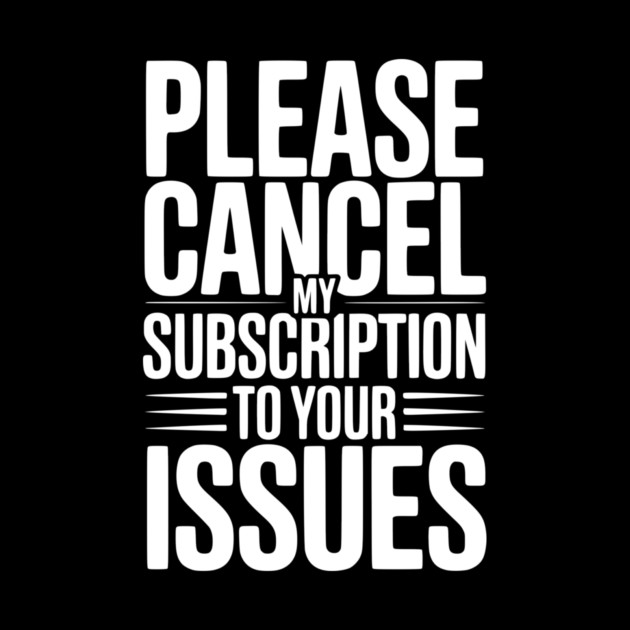Please Cancel My Subscription to Your Issues by Frank Ring
