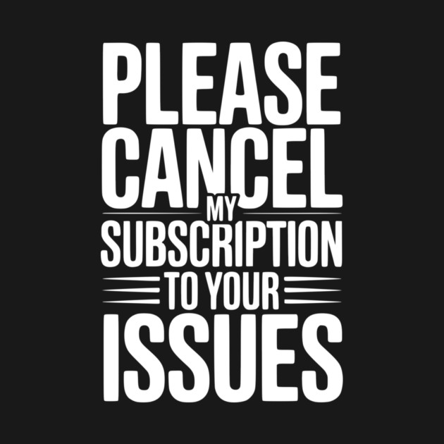 Please Cancel My Subscription to Your Issues by Frank Ring