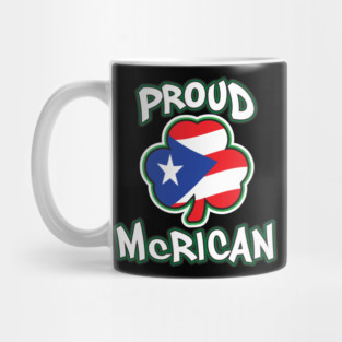 Proud McRican Irish and Puerto Rican Saint Patricks Day Mug