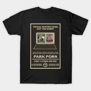 Visit a Park Online! - National Park Disservice T-Shirt