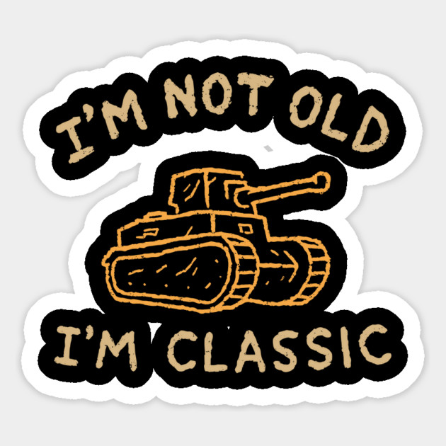 I'm Not Old I'm Classic Tough Sassy Attitude Magnet by Anticorporati