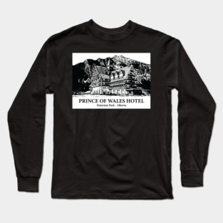 Prince of Wales Hotel - Waterton Park AB Long Sleeve T-Shirt