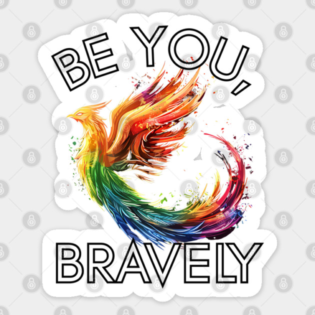Colorful Rainbow Phoenix with  Quote "Be You, Bravely" Sticker by WarFX Designs