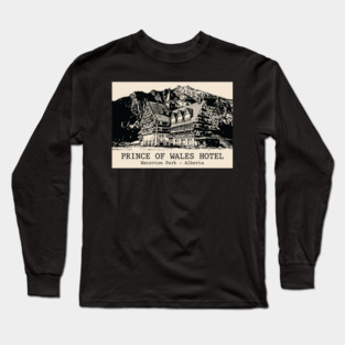 Prince of Wales Hotel - Waterton Park AB Long Sleeve T-Shirt
