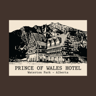 Prince of Wales Hotel - Waterton Park AB T-Shirt