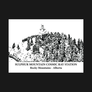 Sulphur Mountain Cosmic Ray Station - Rocky Mountains T-Shirt