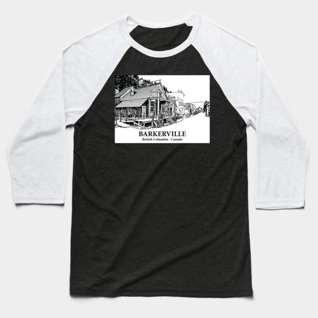 Barkerville - British Columbia Baseball T-Shirt by Lakeric