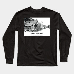 Barkerville - British Columbia Long Sleeve T-Shirt
