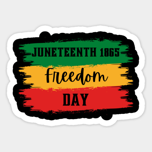 Juneteenth 1865 Freedom Day – Embrace Freedom Sticker by Inkarti
