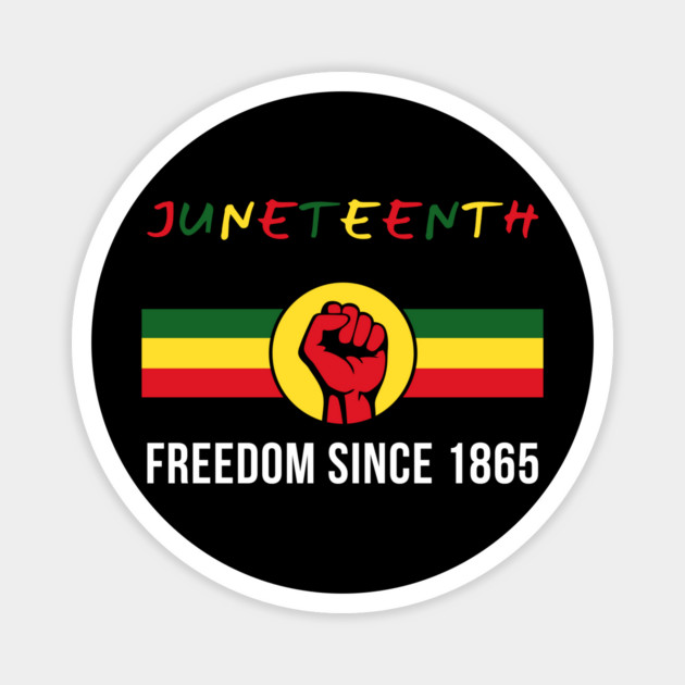 Juneteenth Since 1865 – Embrace Freedom Magnet by Inkarti