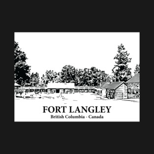 Fort Langley - British Columbia T-Shirt