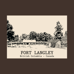 Fort Langley - British Columbia T-Shirt