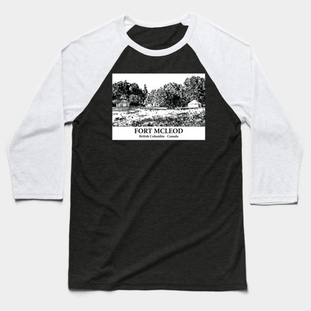 Fort McLeod - British Columbia Baseball T-Shirt by Lakeric