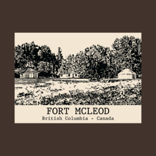 Fort McLeod - British Columbia T-Shirt