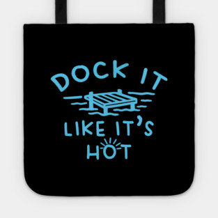Dock It Like It's Hot Tote