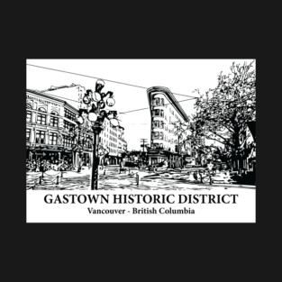 Gastown Historic District - Vancouver BC T-Shirt