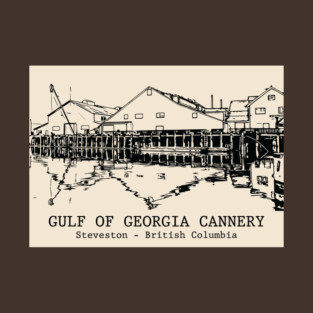 Gulf of Georgia Cannery - Steveston BC T-Shirt
