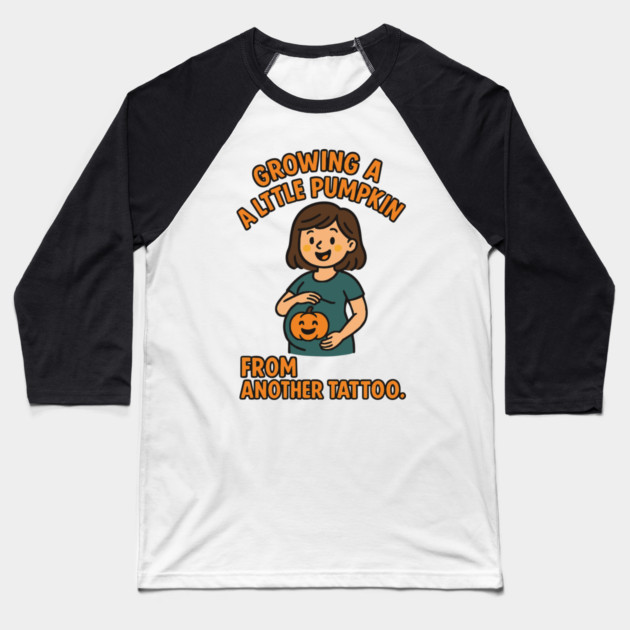 Growing A Little Pumpkin Funny Ideas Baseball T-Shirt by Customer's Store 1