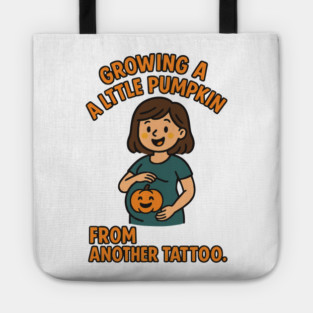 Growing A Little Pumpkin Funny Ideas Tote