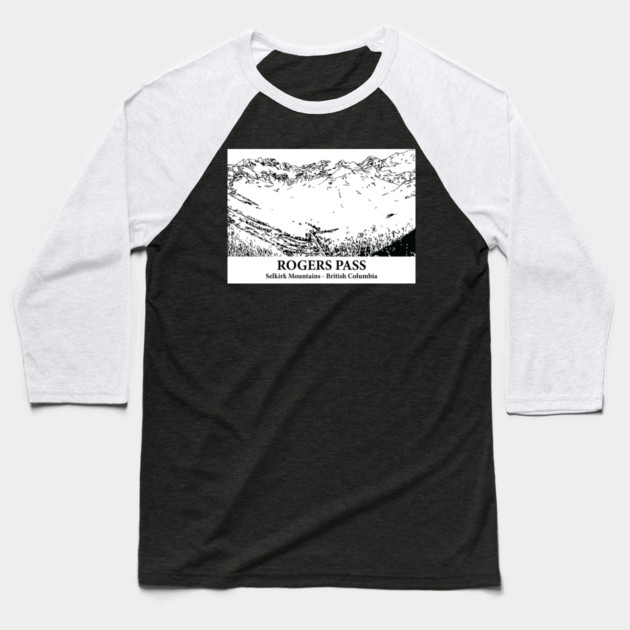 Rogers Pass - Selkirk Mountains BC Baseball T-Shirt by Lakeric