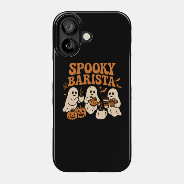 Spooky Barista Ghost Halloween Shirt | Funny Coffee Lover Gift Phone Case by MakerMind8.2