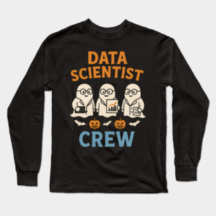 Data Scientist Crew Ghost Halloween Shirt | STEM Spooky Gift Long Sleeve T-Shirt
