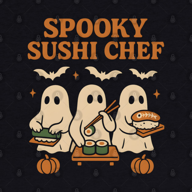 Spooky Sushi Chef Ghost Halloween Shirt | Funny Foodie Gift by MakerMind8.2