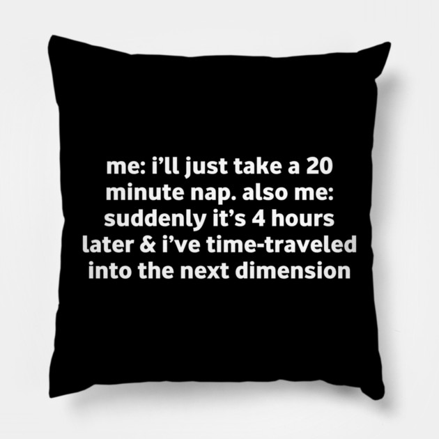 Funny Nap Time Relatable Meme Pillow by Stylish Shirt