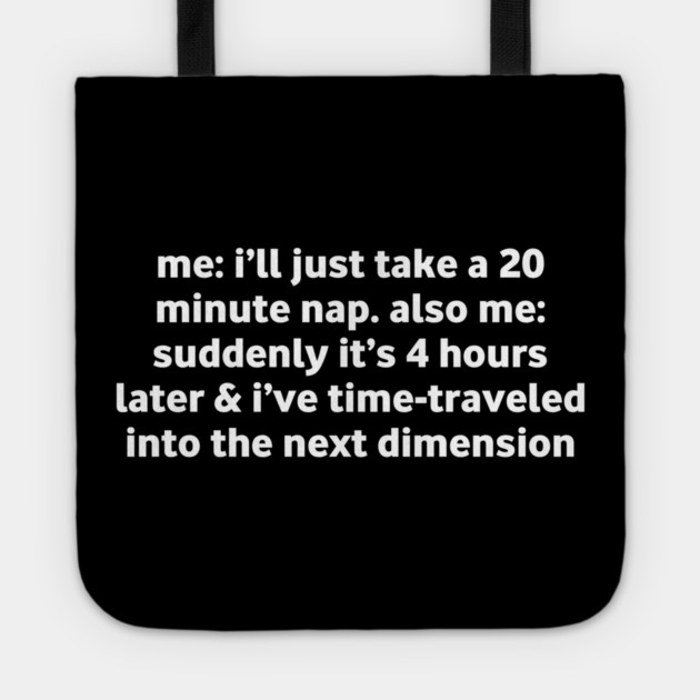 Funny Nap Time Relatable Meme Tote by Stylish Shirt