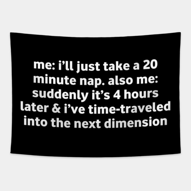 Funny Nap Time Relatable Meme Tapestry by Stylish Shirt
