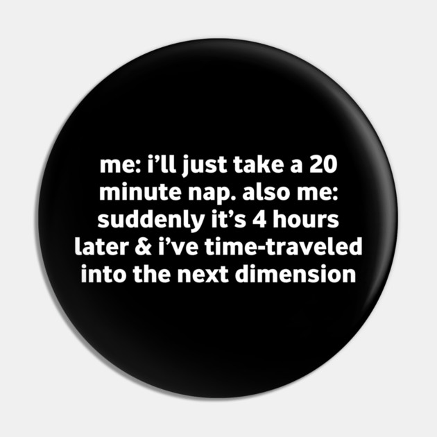 Funny Nap Time Relatable Meme Pin by Stylish Shirt