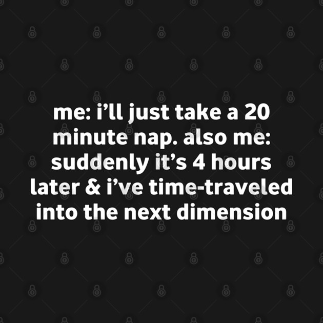 Funny Nap Time Relatable Meme by Stylish Shirt