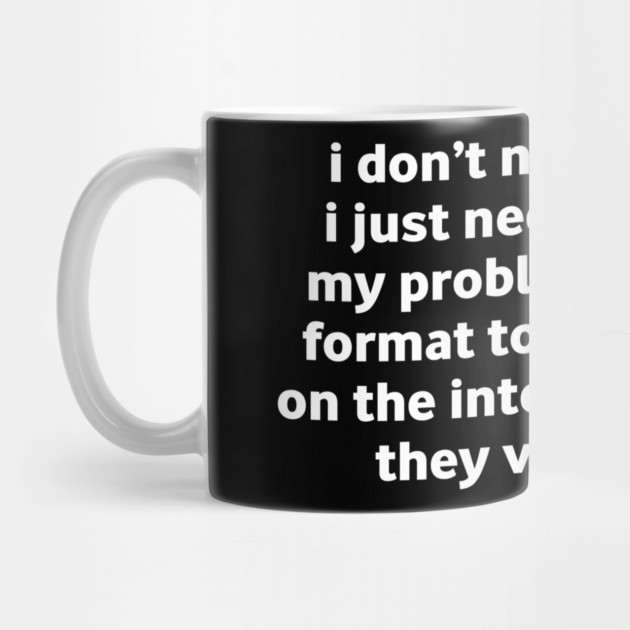 I Don’t Need Therapy Meme Quote by Stylish Shirt