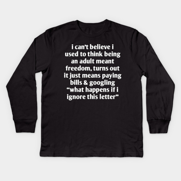 Funny Adulting Quote T-Shirt | Paying Bills Humor Kids Long Sleeve T-Shirt by Stylish Shirt