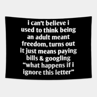 Funny Adulting Quote T-Shirt | Paying Bills Humor Tapestry