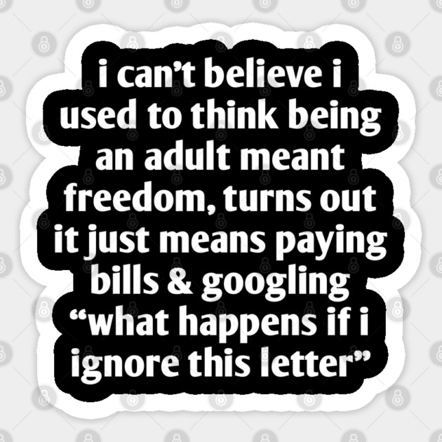 Funny Adulting Quote T-Shirt | Paying Bills Humor Sticker by Stylish Shirt