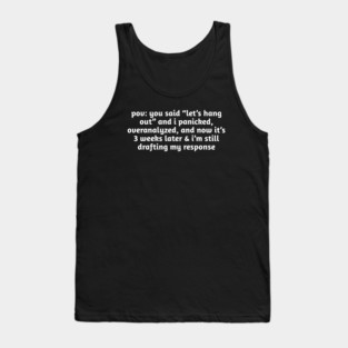 Funny Overthinking Meme T-Shirt | Hangout Anxiety Tank Top