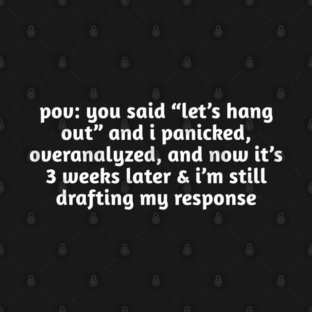 Funny Overthinking Meme T-Shirt | Hangout Anxiety by Stylish Shirt