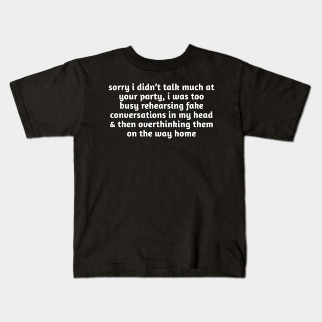 Sorry I Didn’t Talk Much Funny Anxiety Kids T-Shirt by Stylish Shirt