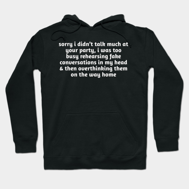 Sorry I Didn’t Talk Much Funny Anxiety Hoodie by Stylish Shirt