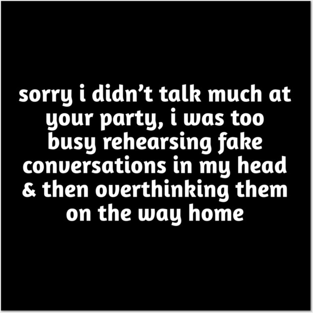 Sorry I Didn’t Talk Much Funny Anxiety Wall Art by Stylish Shirt