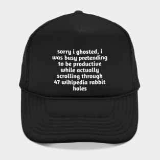 Sorry I Ghosted Meme T-Shirt | Wikipedia Rabbit Holes Tee Hat