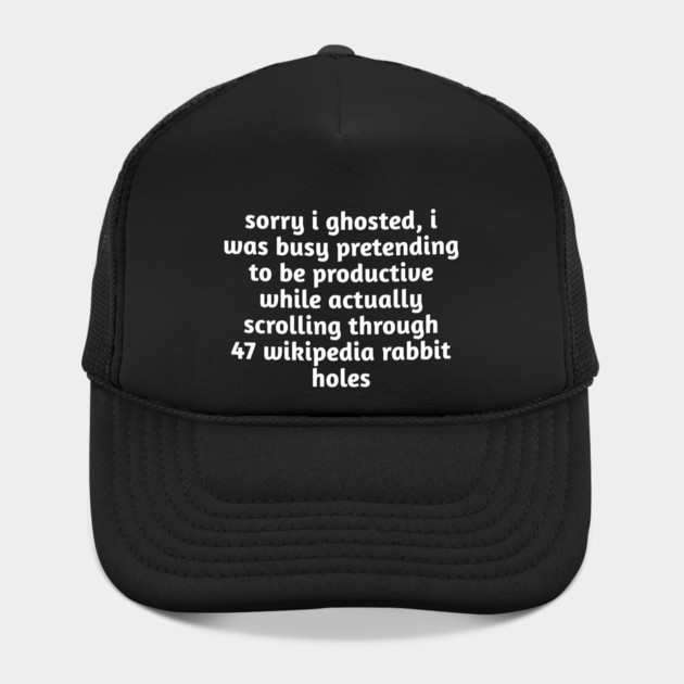 Sorry I Ghosted Meme T-Shirt | Wikipedia Rabbit Holes Tee by Stylish Shirt