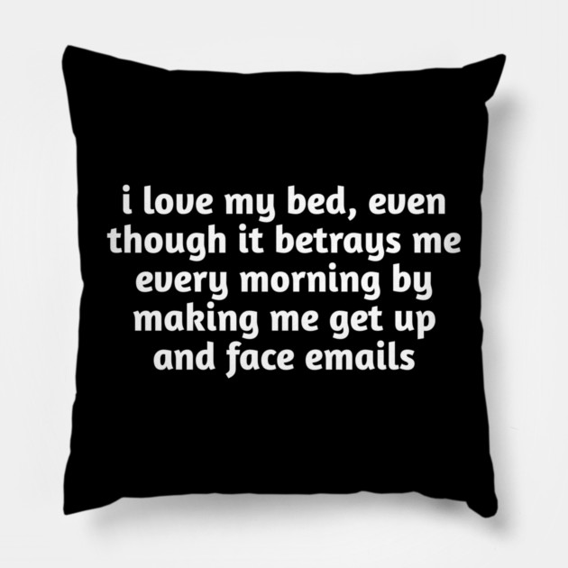 I Love My Bed Funny Relatable Pillow by Stylish Shirt