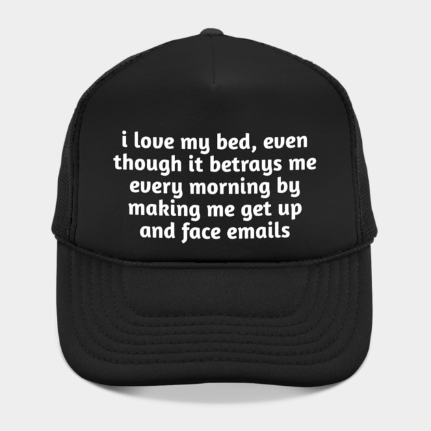 I Love My Bed Funny Relatable by Stylish Shirt