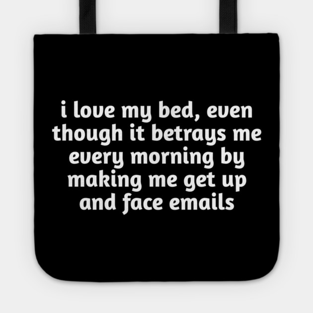 I Love My Bed Funny Relatable Tote by Stylish Shirt