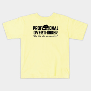 PROFESSIONAL OVERTHINKER Kids T-Shirt