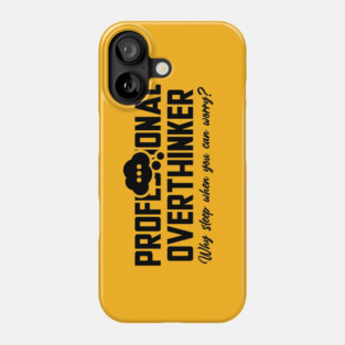 PROFESSIONAL OVERTHINKER Phone Case