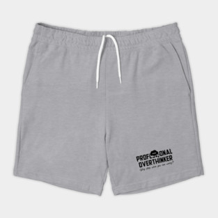 PROFESSIONAL OVERTHINKER Shorts